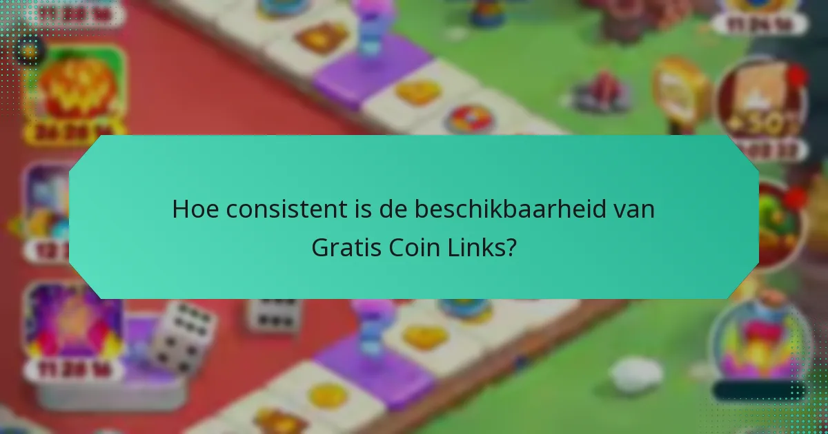 Hoe consistent is de beschikbaarheid van Gratis Coin Links?
