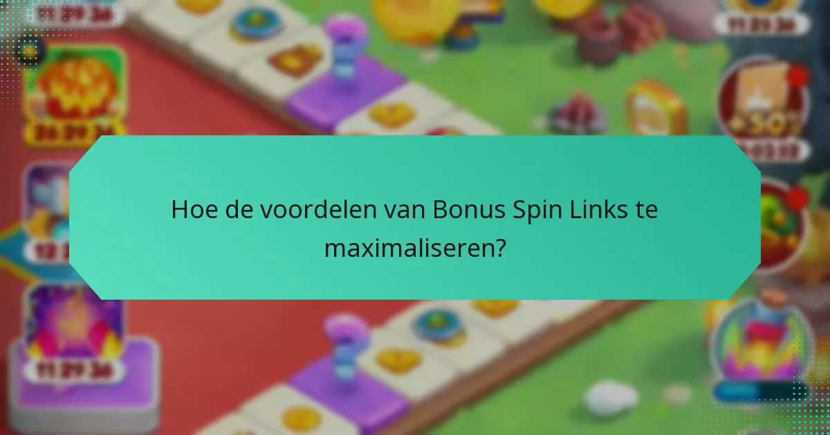 Hoe de voordelen van Bonus Spin Links te maximaliseren?