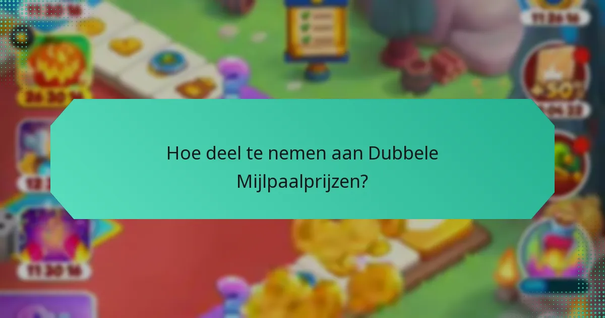 Hoe deel te nemen aan Dubbele Mijlpaalprijzen?