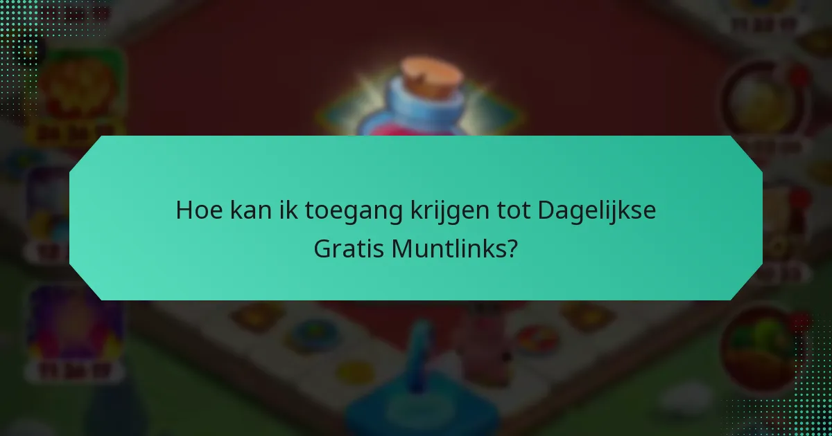 Hoe kan ik toegang krijgen tot Dagelijkse Gratis Muntlinks?