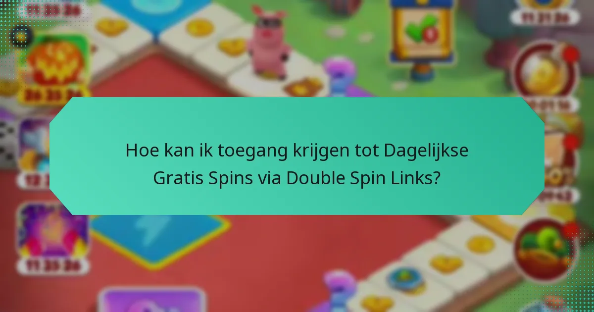 Hoe kan ik toegang krijgen tot Dagelijkse Gratis Spins via Double Spin Links?