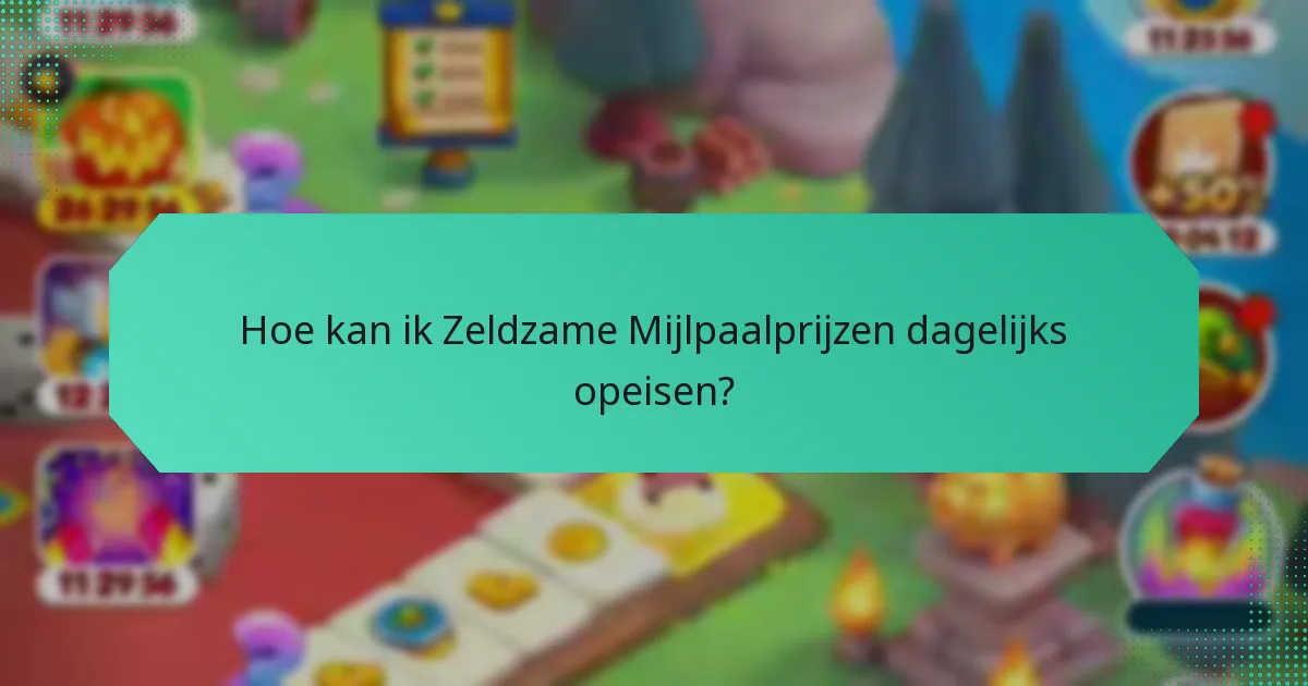 Hoe kan ik Zeldzame Mijlpaalprijzen dagelijks opeisen?