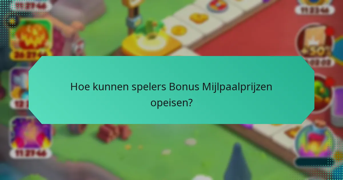 Hoe kunnen spelers Bonus Mijlpaalprijzen opeisen?
