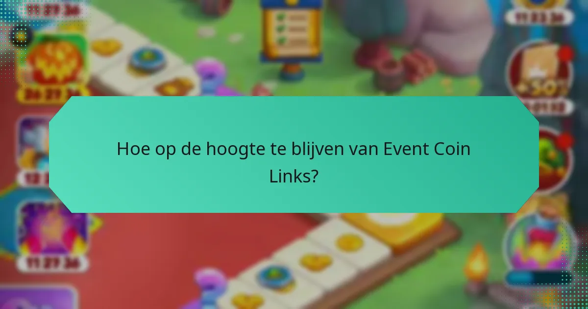 Hoe op de hoogte te blijven van Event Coin Links?