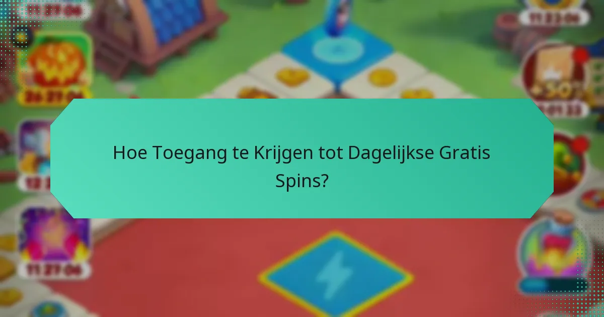 Hoe Toegang te Krijgen tot Dagelijkse Gratis Spins?