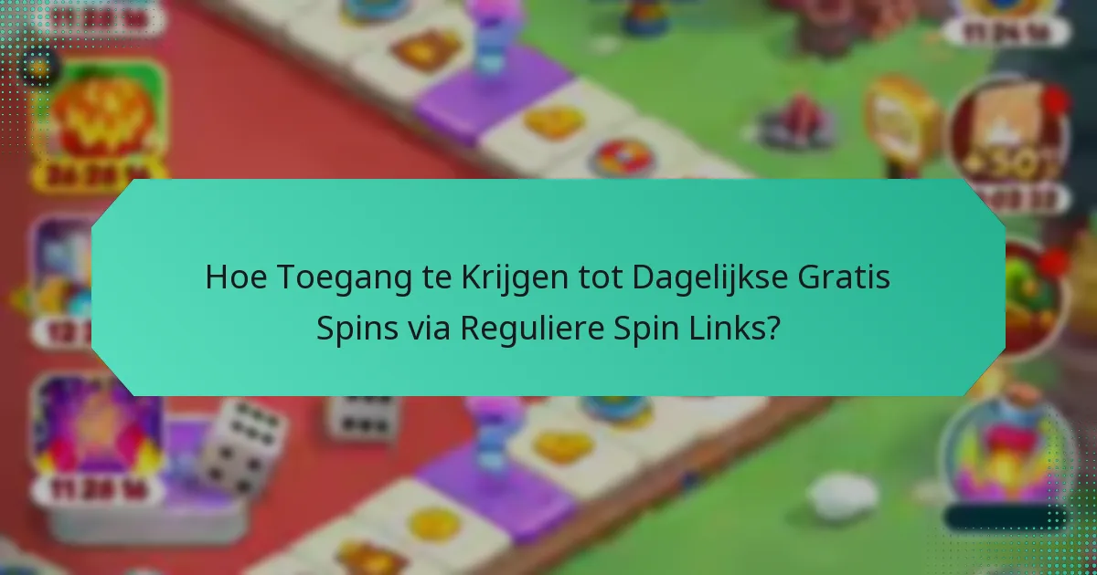 Hoe Toegang te Krijgen tot Dagelijkse Gratis Spins via Reguliere Spin Links?