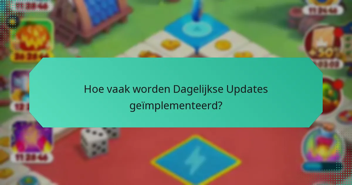 Hoe vaak worden Dagelijkse Updates geïmplementeerd?