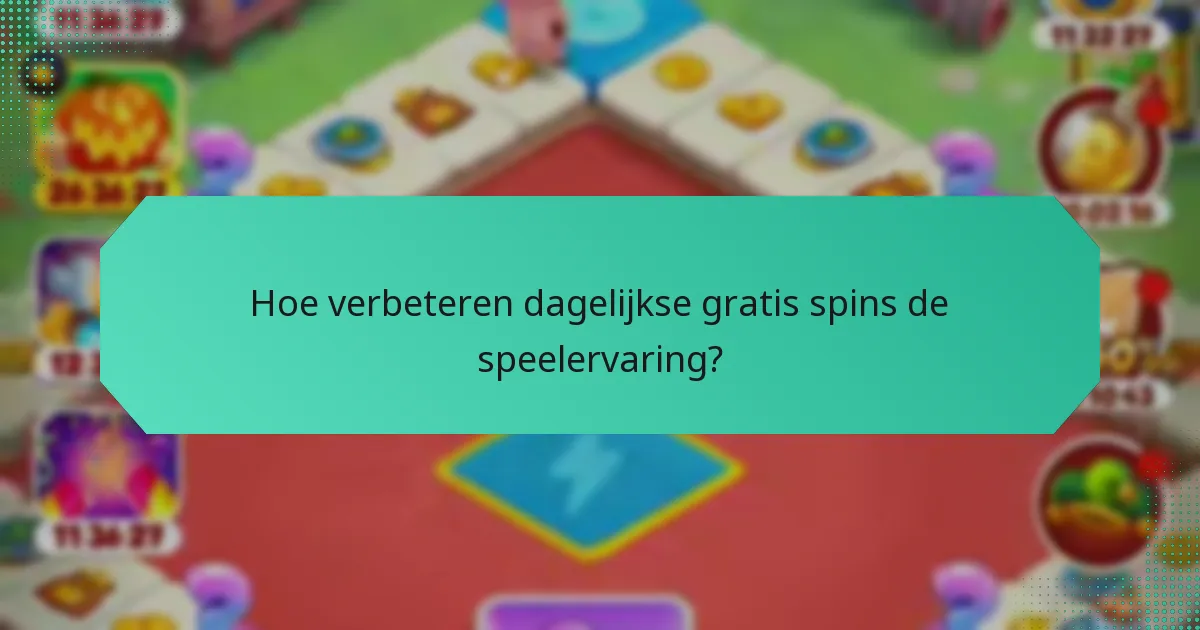 Hoe verbeteren dagelijkse gratis spins de speelervaring?