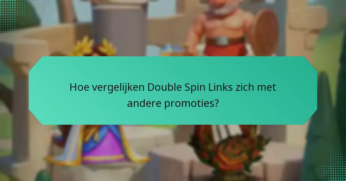 Hoe vergelijken Double Spin Links zich met andere promoties?