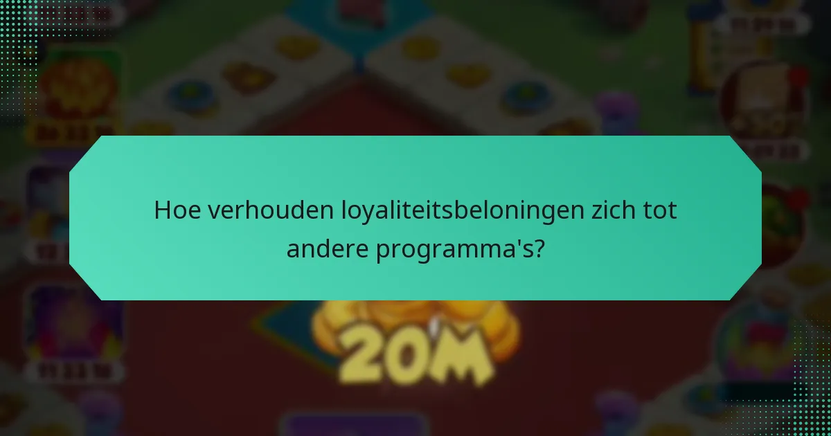 Hoe verhouden loyaliteitsbeloningen zich tot andere programma's?