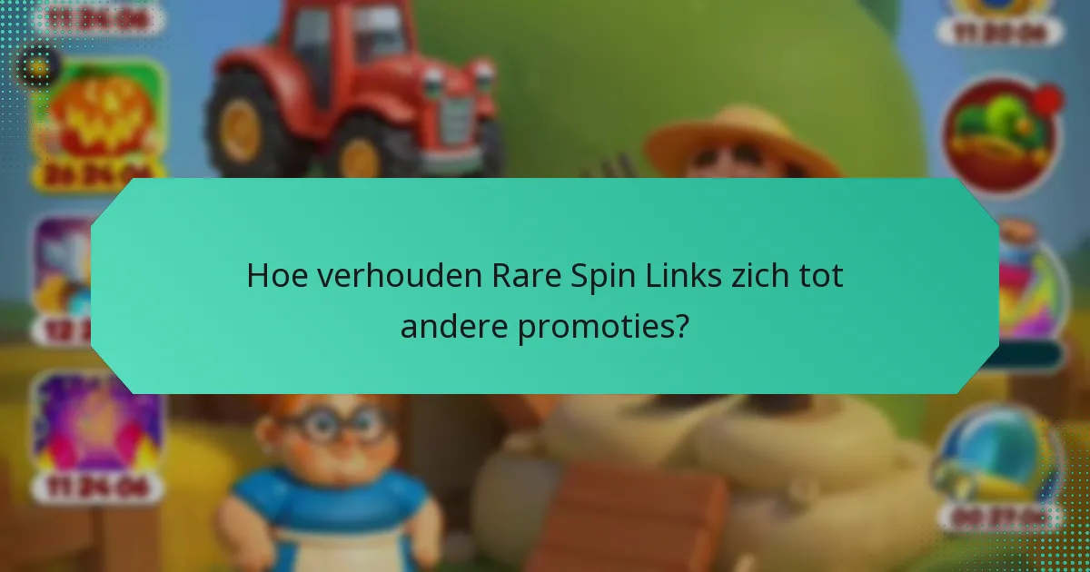 Hoe verhouden Rare Spin Links zich tot andere promoties?