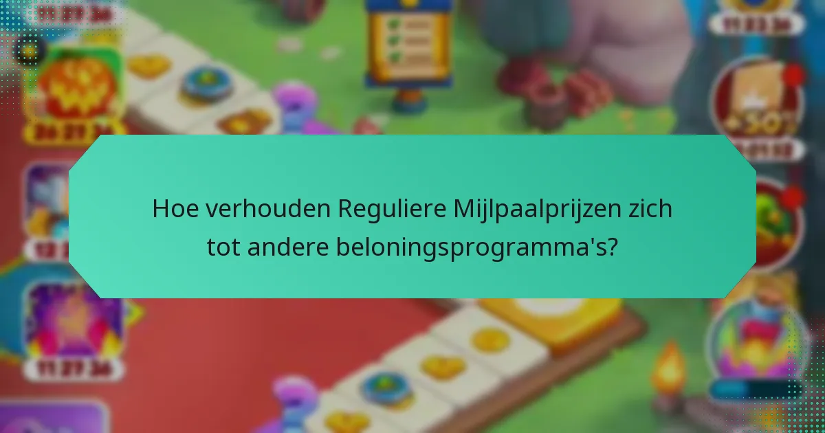 Hoe verhouden Reguliere Mijlpaalprijzen zich tot andere beloningsprogramma's?