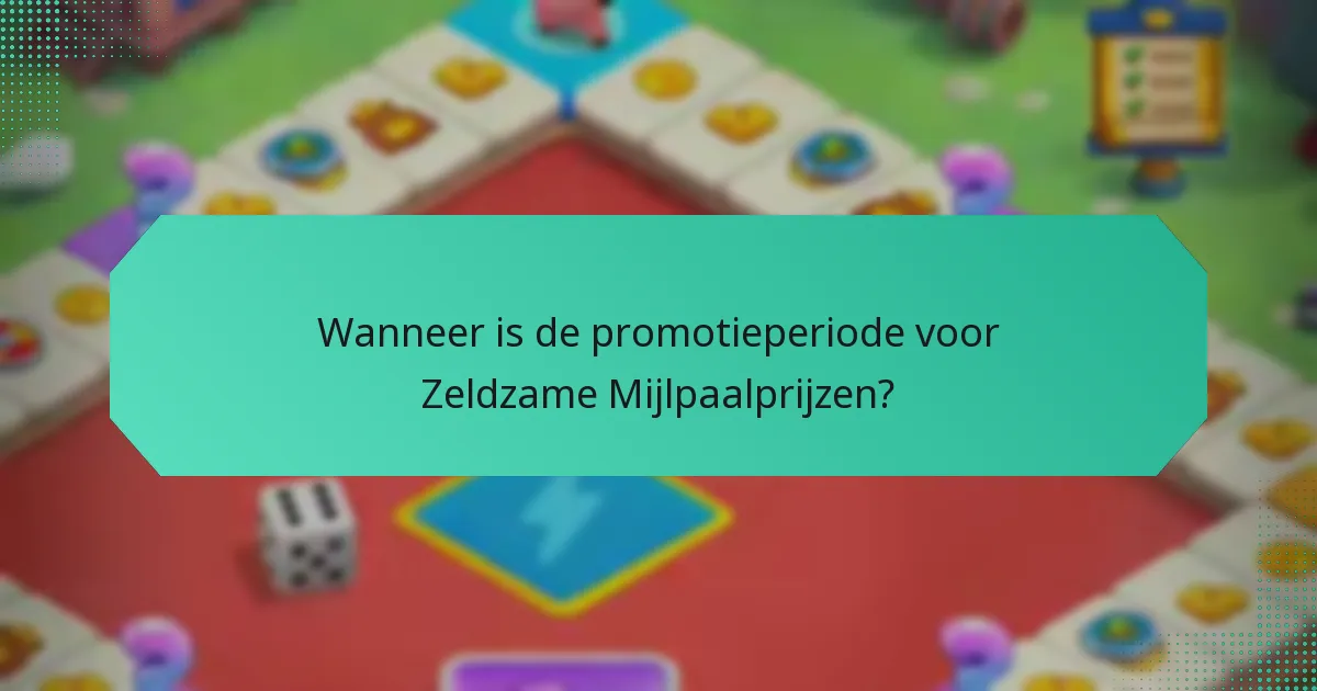 Wanneer is de promotieperiode voor Zeldzame Mijlpaalprijzen?