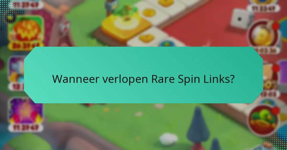 Wanneer verlopen Rare Spin Links?