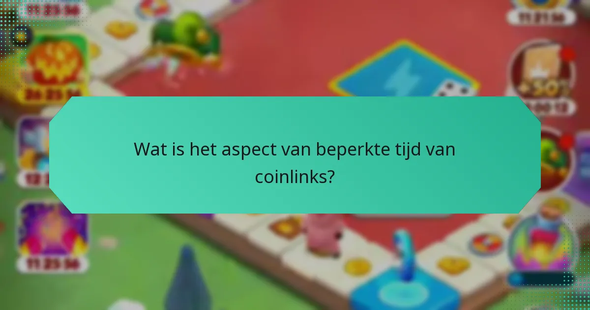 Wat is het aspect van beperkte tijd van coinlinks?