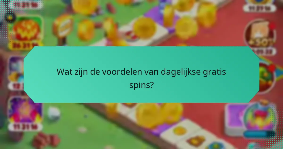 Wat zijn de voordelen van dagelijkse gratis spins?