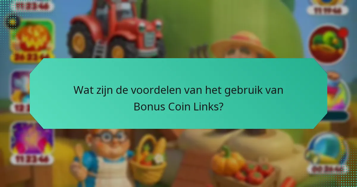 Wat zijn de voordelen van het gebruik van Bonus Coin Links?
