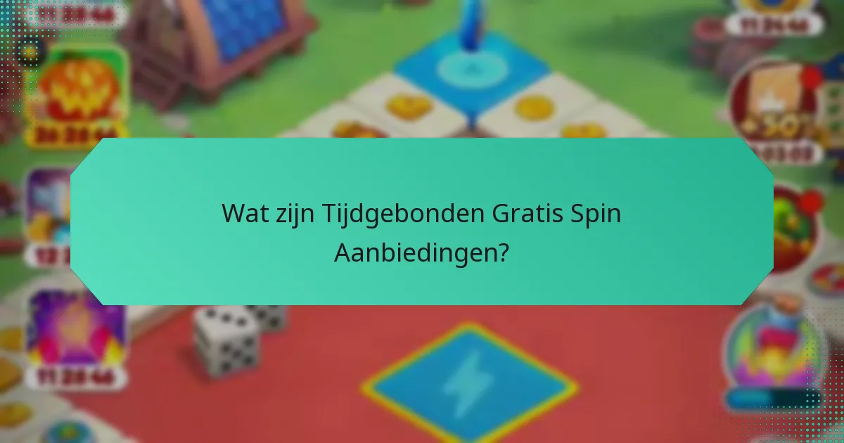 Wat zijn Tijdgebonden Gratis Spin Aanbiedingen?