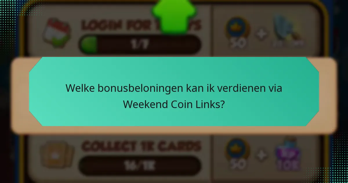 Welke bonusbeloningen kan ik verdienen via Weekend Coin Links?