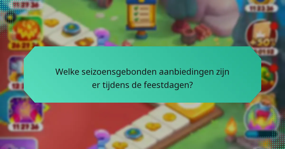 Welke seizoensgebonden aanbiedingen zijn er tijdens de feestdagen?