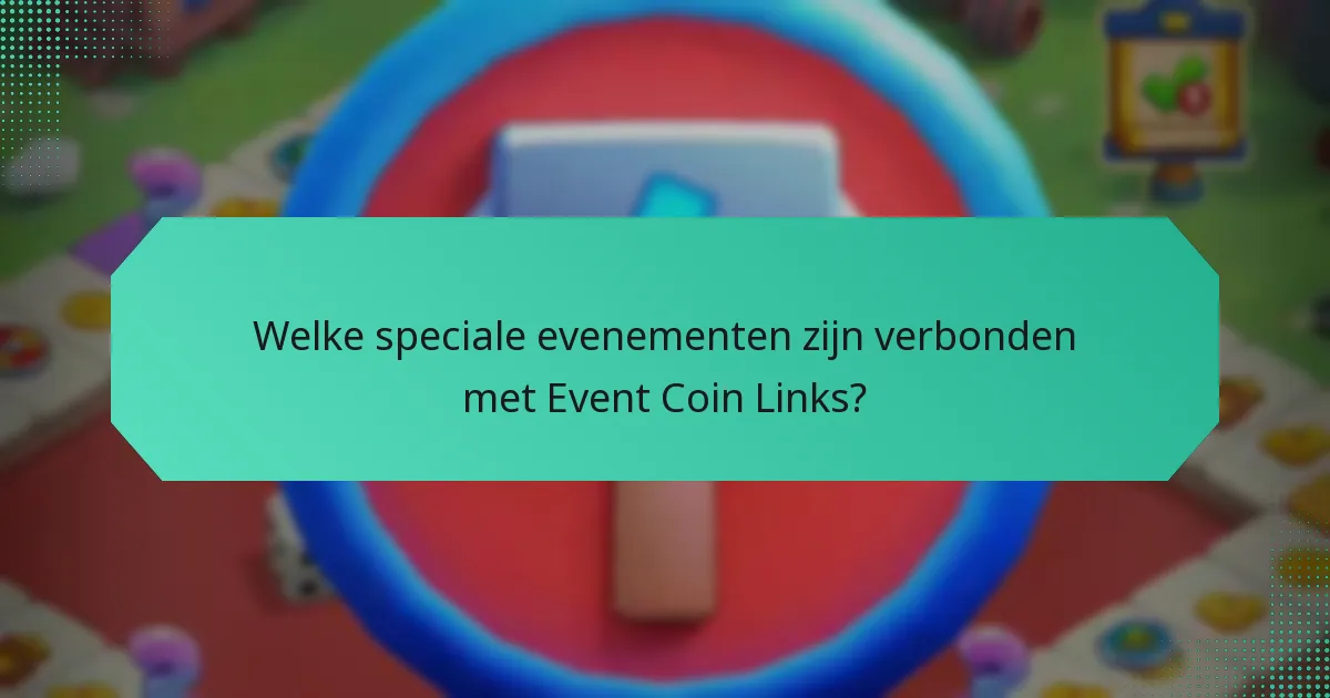 Welke speciale evenementen zijn verbonden met Event Coin Links?