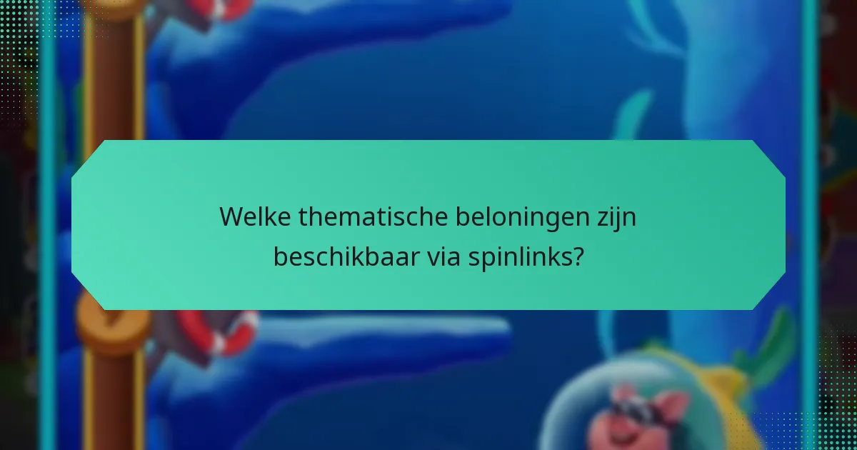 Welke thematische beloningen zijn beschikbaar via spinlinks?