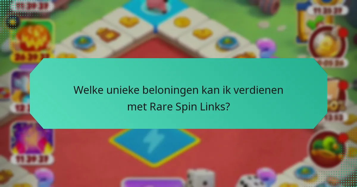 Welke unieke beloningen kan ik verdienen met Rare Spin Links?